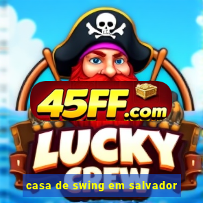 casa de swing em salvador